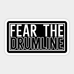 Fear the drumline Sticker